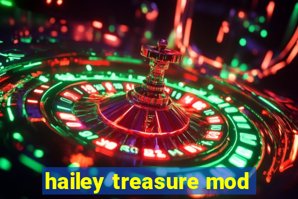 hailey treasure mod